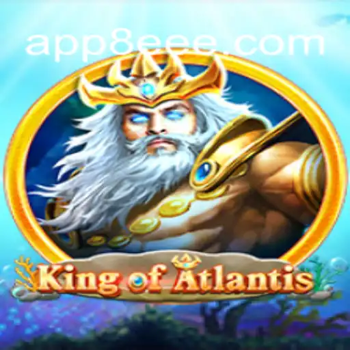 King of Atlantis: Exploring the Underwater Kingdom on 8EEE.COM Platform